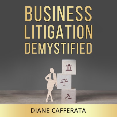 Business Litigation Demystified – omslag til lydbogen af Diane Cafferata