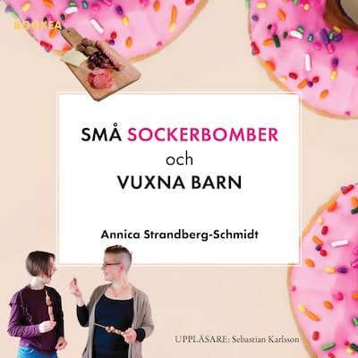 Små sockerbomber och vuxna barn