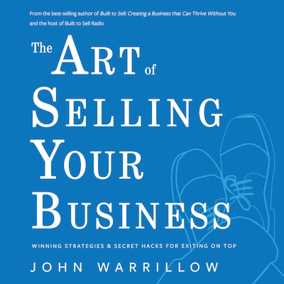 The Art of Selling Your Business – omslag til lydbogen af John Warrillow