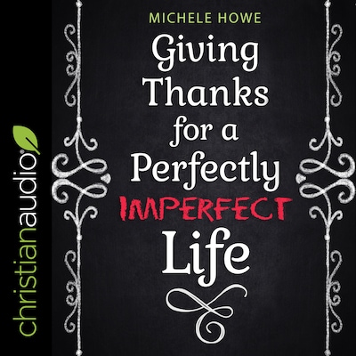 Giving Thanks for a Perfectly Imperfect Life – omslag til lydbogen af Michele Howe