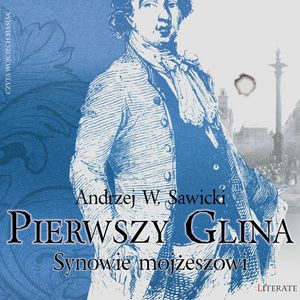 Pierwszy Glina: Synowie mojżeszowi – okładka audiobooka, autor Andrzej W. Sawicki