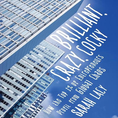 Brilliant, Crazy, Cocky – omslag til lydbogen af Sarah Lacy
