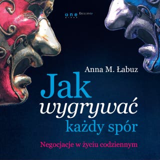 Jak wygrywać każdy spór. Negocjacje w życiu codziennym – okładka audiobooka, autor Anna M. Łabuz