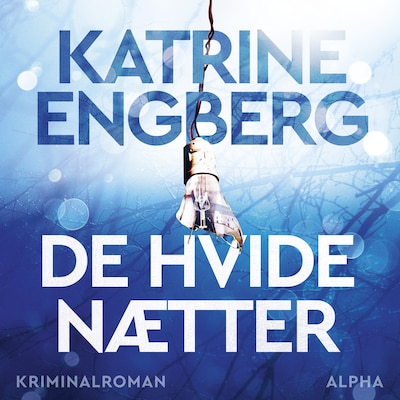 De hvide nætter – omslag til lydbogen af Katrine Engberg