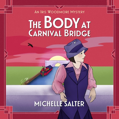 The Body at Carnival Bridge - The Iris Woodmore Mysteries, Book 3 (Unabridged) – omslag til lydbogen af Michelle Salter
