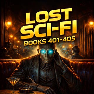 Lost Sci-Fi Books 401 thru 405: Robots, Alien Worlds, Fortune, and Cosmic Terror – omslag till ljudboken av Robert Sheckley, Winston Marks, Clark Ashton Smith, Hal K. Wells, James Rosenquest