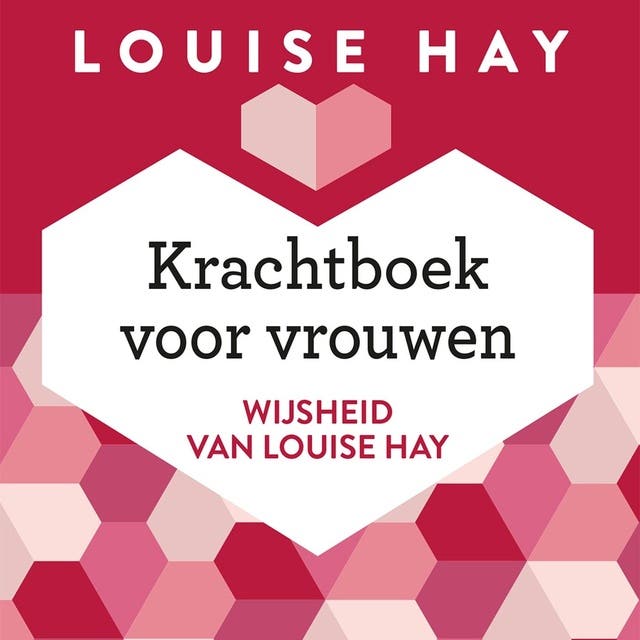 Krachtboek voor vrouwen: wijsheid van Louise Hay