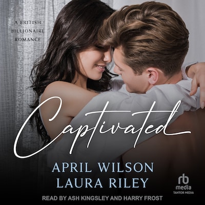 Captivated – omslag til lydbogen af April Wilson, Laura Riley