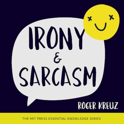 Irony and Sarcasm – omslag til lydbogen af Roger Kreuz