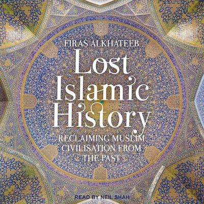 Lost Islamic History – omslag til lydbogen af Firas Alkhateeb