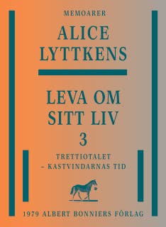 Leva om sitt liv. Del 3, Trettiotalet - kastvindarnas tid