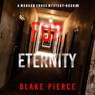For Eternity (A Morgan Cross FBI Suspense Thriller—Book Nine)