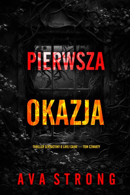Pierwsza okazja (Thriller sensacyjny o Layli Caine — Tom czwarty)