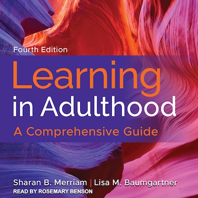 Learning in Adulthood – omslag til lydbogen af Sharan B. Merriam, Lisa M. Baumgartner