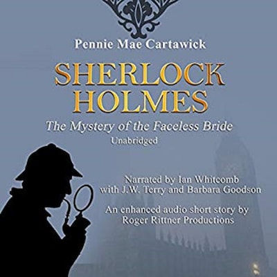 Sherlock Holmes: The Mystery of the Faceless Bride: A Short Story, Book 1 – omslag til lydbogen af Pennie Mae Cartawick
