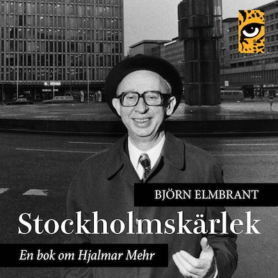 Stockholmskärlek: en bok om Hjalmar Mehr – omslag till ljudboken av Björn Elmbrant