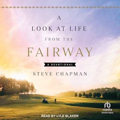 A Look at Life from the Fairway – omslag til lydbogen af Steve Chapman