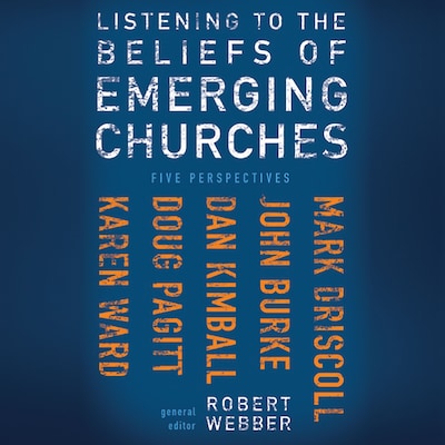 Listening to the Beliefs of Emerging Churches