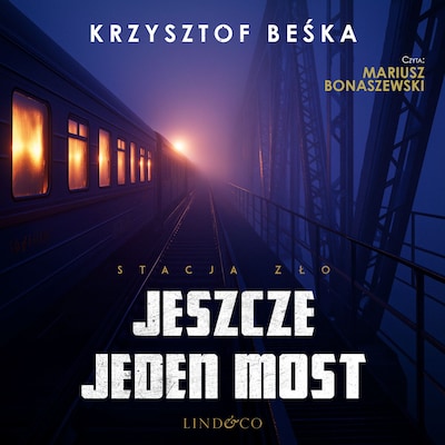Jeszcze jeden most. Stacja zło (6)