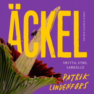 Äckel : Smitta, synd, samhälle – omslag till ljudboken av Patrik Lindenfors
