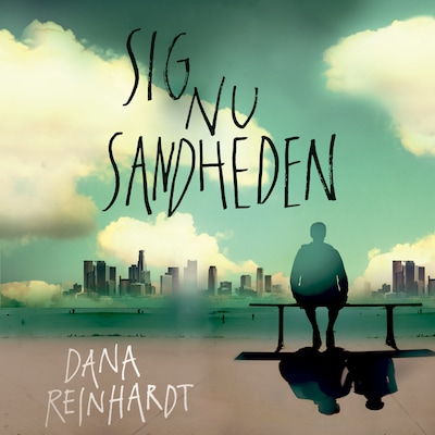 Sig nu sandheden – omslag til lydbogen af Dana Reinhardt