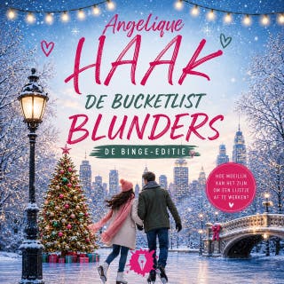 De bucketlistblunders: De binge-editie – omslag van het luisterboek van Angelique Haak