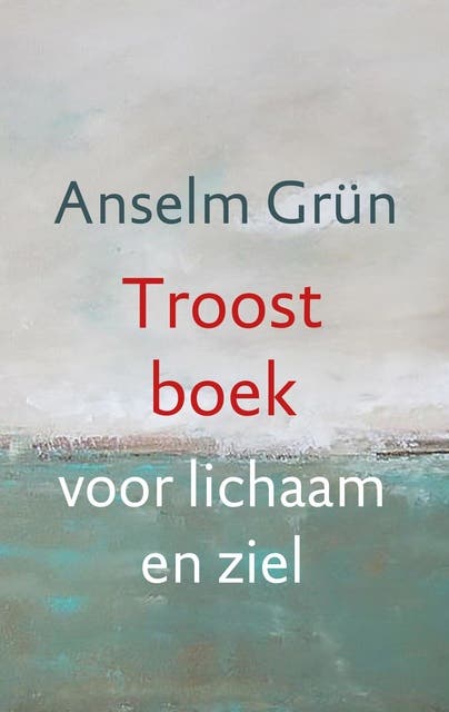 Troostboek voor lichaam en ziel – omslag van het luisterboek van Anselm Grün