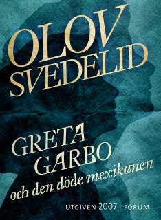Greta Garbo och den döde mexikanen – omslag till ljudboken av Olov Svedelid