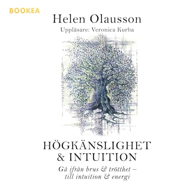 Högkänslighet & intuition : gå från brus & trötthet - till intuition & energi