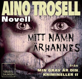 Mitt namn är Hannes, novell ur Krimineller II