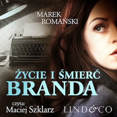 Życie i śmierć Branda – okładka audiobooka, autor Marek Romanski