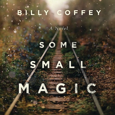 Some Small Magic – omslag til lydbogen af Billy Coffey