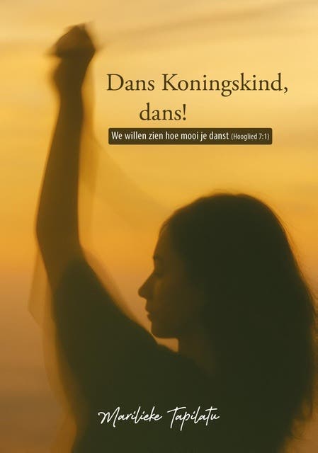 Dans Koningskind, dans!: We willen zien hoe mooi je danst (Hooglied 7:1) – omslag van het luisterboek van Marilieke Tapilatu