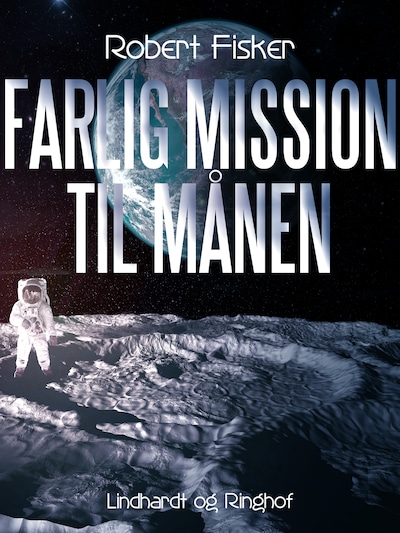 Farlig mission til månen – omslag til lydbogen af Robert Fisker