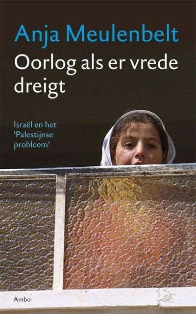 Oorlog als er vrede dreigt: Israël en het 'Palestijnse probleem'