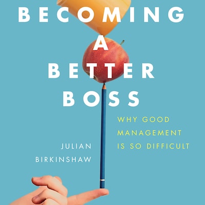 Becoming A Better Boss – omslag til lydbogen af Julian Birkinshaw