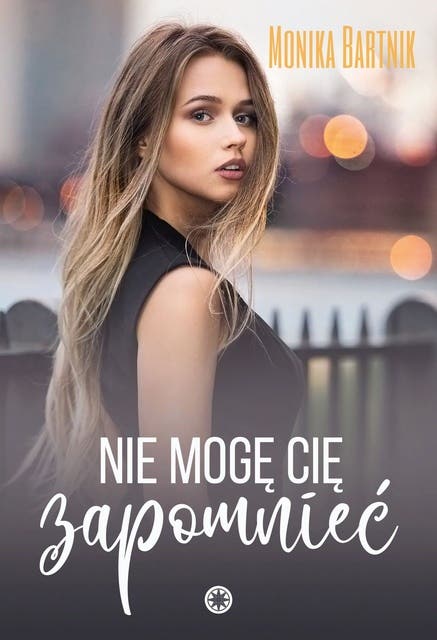 Nie mogę cię zapomnieć – okładka audiobooka, autor Monika Bartnik