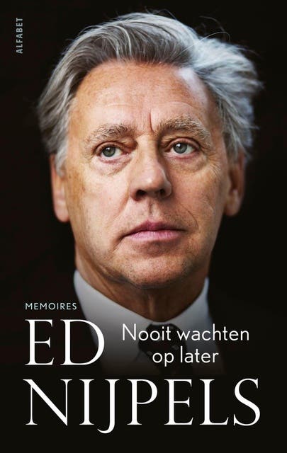 Nooit wachten op later: Memoires – omslag van het luisterboek van Ed Nijpels