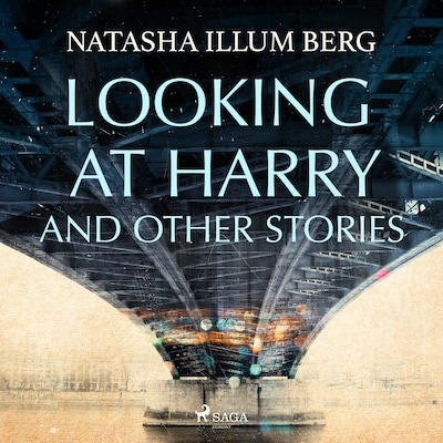 Looking at Harry and Other Stories – omslag til lydbogen af Natasha Illum Berg