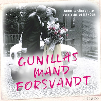 Gunillas mand forsvandt – omslag til lydbogen af Gunilla Söderholm, Ulla-Lene Österholm
