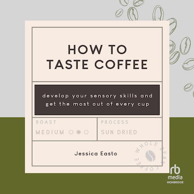 How to Taste Coffee – omslag til lydbogen af Jessica Easto