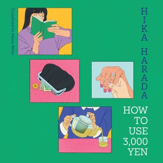 How To Use 3,000 Yen: The new Japanese bestseller from the author of Dinner at the Night Library