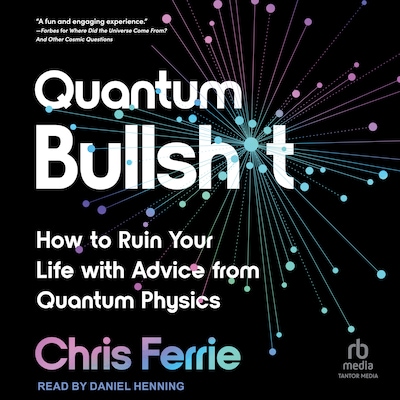 Quantum Bullsh*t – omslag til lydbogen af Chris Ferrie