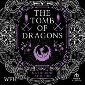 The Tomb of Dragons – okładka audiobooka, autor Katherine Addison