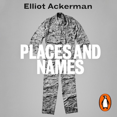 Places and Names – omslag til lydbogen af Elliot Ackerman