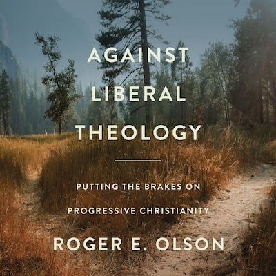 Against Liberal Theology – omslag til lydbogen af Roger E. Olson