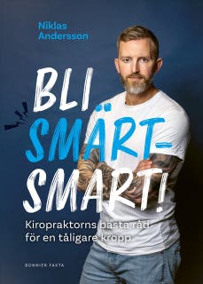 Bli smärtsmart : kiropraktorns bästa råd för en tåligare kropp – omslag till ljudboken av Niklas Andersson
