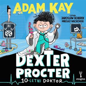 Dexter Procter. 10-letni doktor – okładka audiobooka, autor Adam Kay
