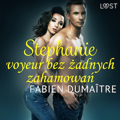 Stephanie, voyeur bez żadnych zahamowań - opowiadanie erotyczne – okładka audiobooka, autor Fabien Dumaître