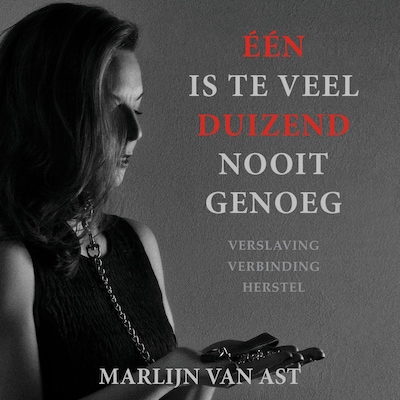 Één is te veel, duizend nooit genoeg – omslag van het luisterboek van Marlijn van Ast